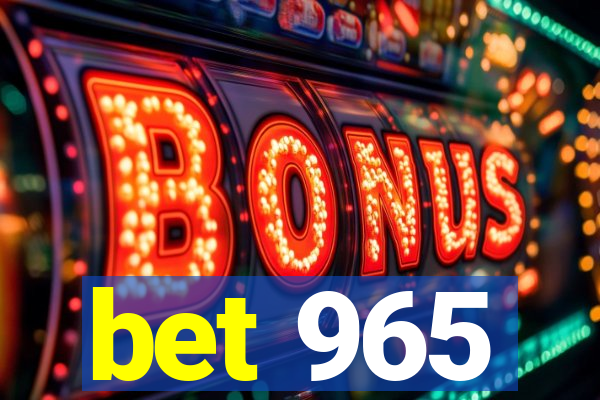 bet 965